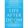 Life After Doom: Wisdom and Courage for a World Falling Apart