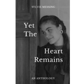 Yet The Heart Remains