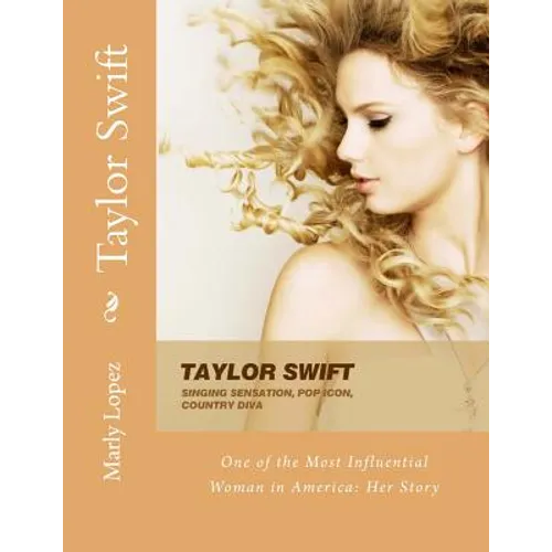 Taylor Swift: One of the most influential woman in America her story