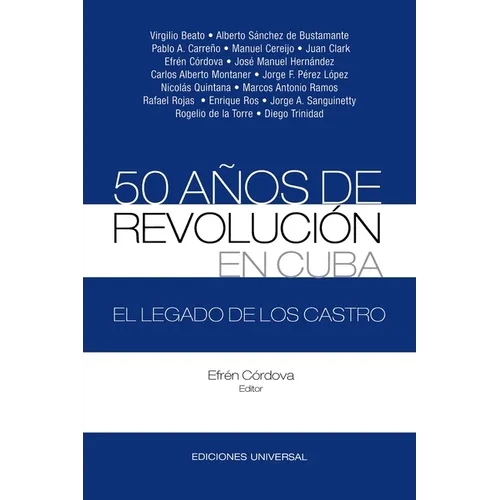 50 Años de Revolución En Cuba. El Legado de Los Castro