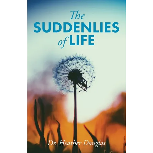 The Suddenlies of Life