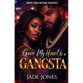 Gave My Heart to a Gangsta