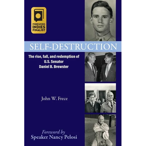 Self-Destruction: The rise, fall, and redemption of U.S. Senator Daniel B. Brewster