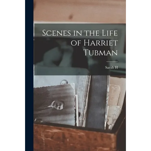 Scenes in the Life of Harriet Tubman