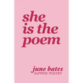 She Is The Poem: sapphic poetry on love and becoming