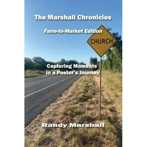 The Marshall Chronicles: Farm-to-Market Edition