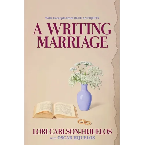 A Writing Marriage: With Excerpts from Blue Antiquity