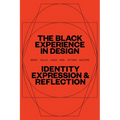The Black Experience in Design: Identity, Expression & Reflection