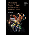 International Theatre Festivals and 21st-Century Interculturalism
