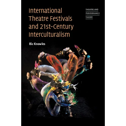 International Theatre Festivals and 21st-Century Interculturalism