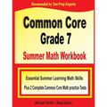 Common Core Grade 7 Summer Math Workbook: Essential Summer Learning Math Skills plus Two Complete Common Core Math Practice Tests