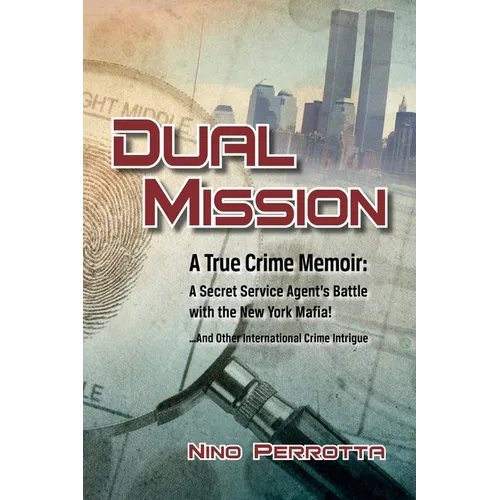 Dual Mission: A True Crime Memoir