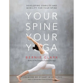 Your Spine, Your Yoga: Developing Stability and Mobility for Your Spine