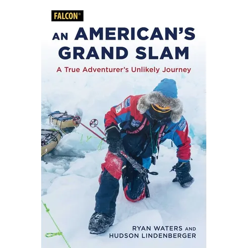 American's Grand Slam: A True Adventurer's Unlikely Journey