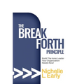 The BreakForth Principle: Build The Inner Leader Your Organization Needs Now!