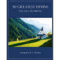 50 Greatest Hymns for Solo Trombone