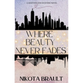 Where Beauty Never Fades