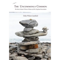 The Uncommonly Common: The Story of James Wilson of Maine and His Topsham Descendants