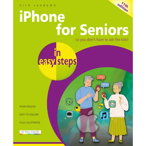iPhone for Seniors in Easy Steps: Covers IOS 18