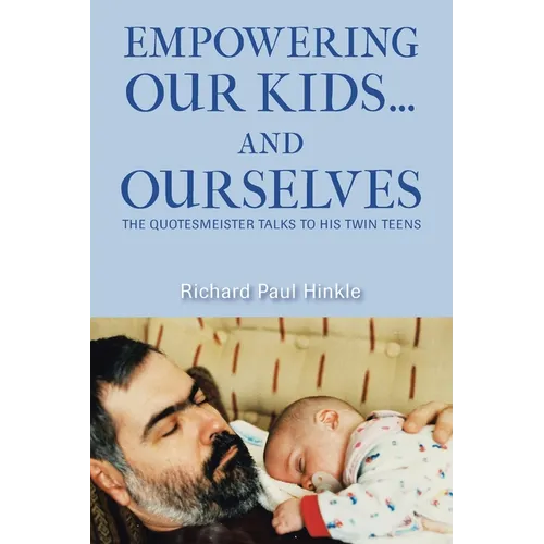 Empowering Our Kids...And Ourselves: The Quotesmeister Talks to His Twin Teens