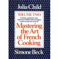 Mastering the Art of French Cooking, Volume 2: A Cookbook