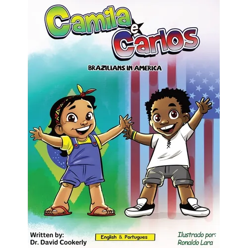 Camila e Carlos (English Portuguese Bilingual Book for Kids - Brazilian): Brazilians in America