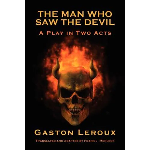 The Man Who Saw the Devil: A Play in Two Acts