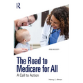 The Road to Medicare for All: A Call to Action