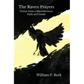 The Raven Prayers: Poems from a Mind Between Faith and Doubt