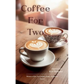 Coffee For Two