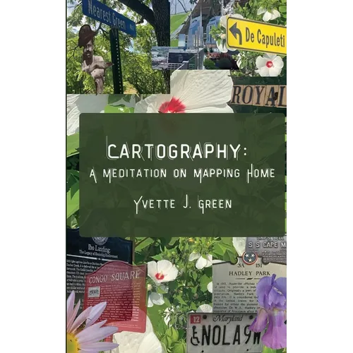 Cartography: A Meditation on Mapping Home