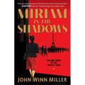 Miriam in the Shadows: Volume Three of the Peggy C Saga