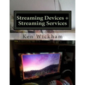 Streaming Devices + Streaming Services: Reviews, comparisons, and step-by-step instructions