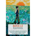 Binele: A story of a young boy who sets out to find The Land of Endless Holiday - dos land fun eybikn yontev