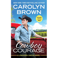 Cowboy Courage: Includes a Bonus Novella