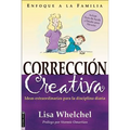 En Correcci��n Creativa: Ideas Extraordinarias Para La Disciplina Diaria