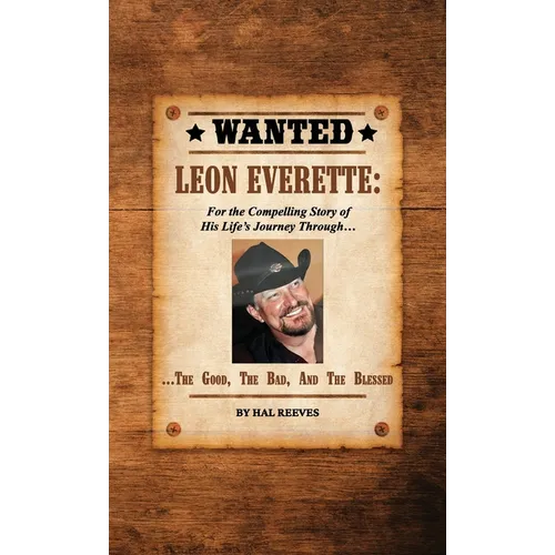 LEON EVERETTE, The Good, The Bad, and The Blessed