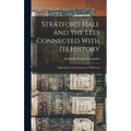 Stratford Hall and the Lees Connected With its History; Biographical, Genealogical and Historical