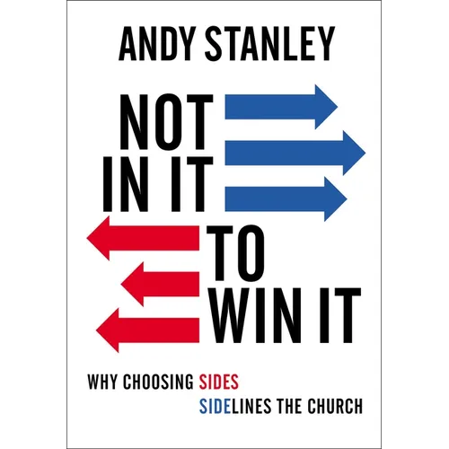 Not in It to Win It: Why Choosing Sides Sidelines the Church