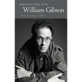 Conversations with William Gibson