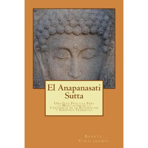 El Anapanasati Sutta: Desde los primeros escritos de Buda.