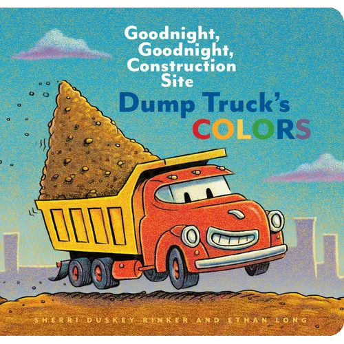 Dump Truck's Colors: Goodnight, Goodnight, Construction Site