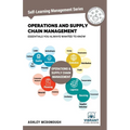 Operations and Supply Chain Management Essentials You Always Wanted to Know: Master Key Concepts, Procurement, Logistics, and Supply Chain Optimizatio