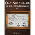 Great Storytellers of the Upper Peninsula