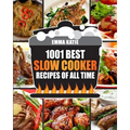 Slow Cooker Cookbook: 1001 Best Slow Cooker Recipes of All Time (Fast and Slow Cookbook, Slow Cooking, Crock Pot, Instant Pot, Electric Pres