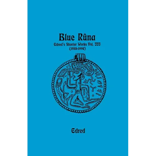 Blue Runa: Edred's Shorter Wporks (1988-1994)