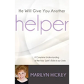 He Will Give You Another Helper: A Complete Understanding of the Holy Spirit's Role in our Lives