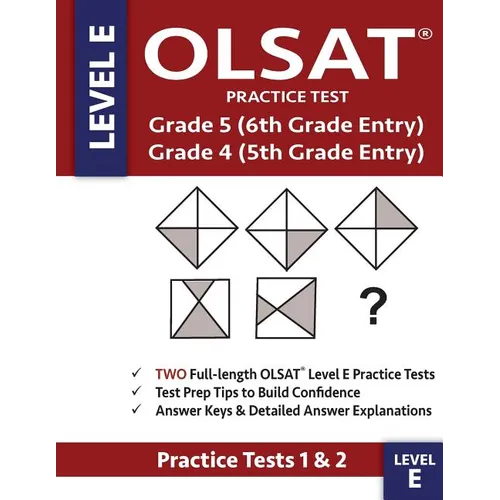 OLSAT Practice Test Grade 5 (6th Grade Entry) & Grade 4 (5th Grade Entry) - Level E -: Two OLSAT E Practice Tests (PRACTICE TESTS ONE & TWO), Grade 4/