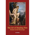 The Art of Stealing Fire: Uranus in the Horoscope