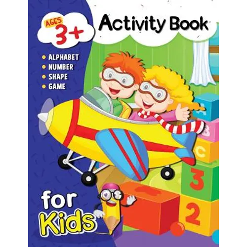Activity Book for Kids ages 3+: Alphabet, Number, Shape, Color and Game for 3 year old